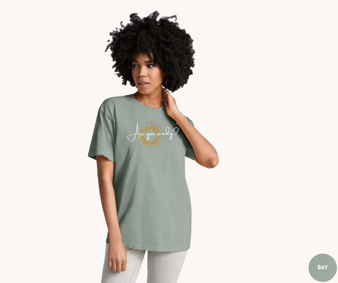 Are You Ready? Tee Green Hues