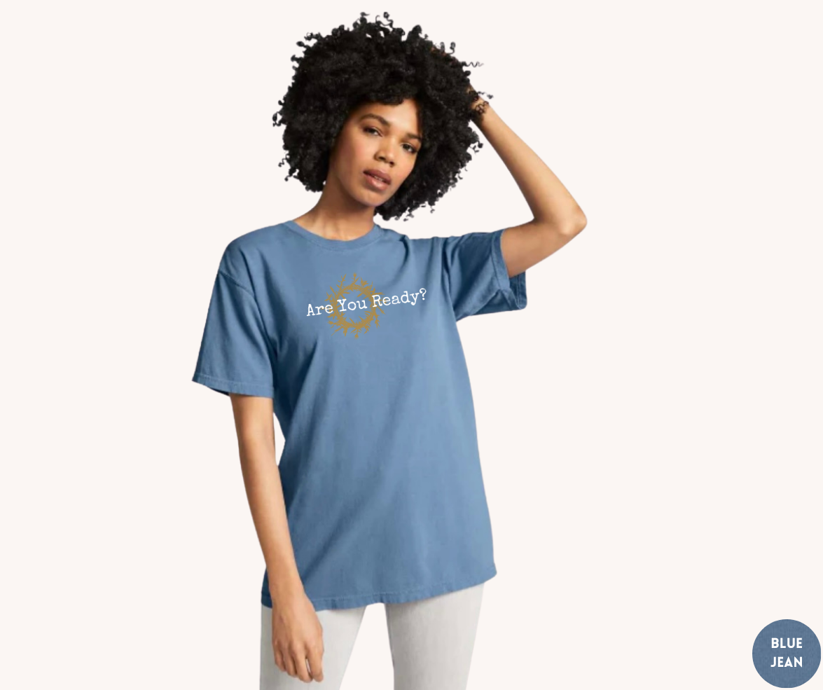 Are You Ready? Tee Blue Hues